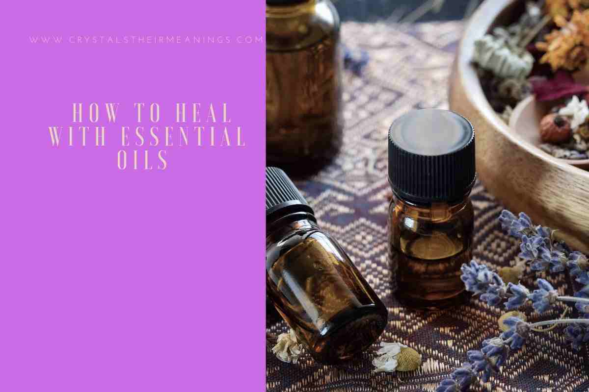How to Heal With Essential Oils